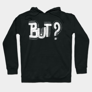 But....? an Authentic Handwritten Series by Toudji Hoodie